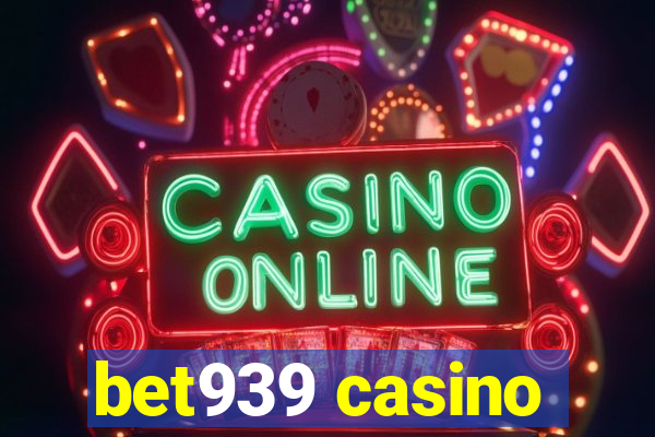 bet939 casino